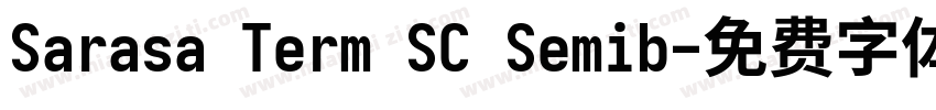 Sarasa Term SC Semib字体转换